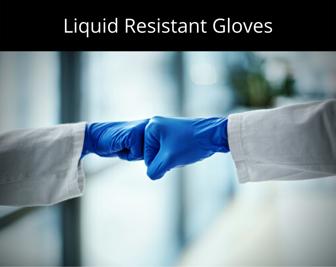 Liquid Resistant Gloves